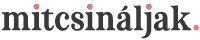 mitcsinaljak.hu